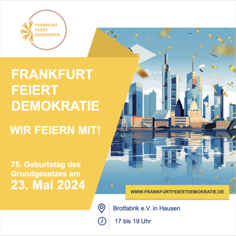 Einladung zur Feier zum 75. Geburtstag des Grundgesetzes am 23. Mai 2024 in der Brotfabrik in Frankfurt-Hausen