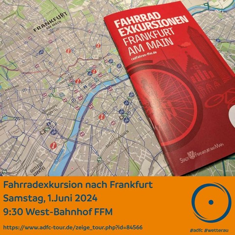 
Fahrradexkursion nach Frankfurt
Samstag, 1.Juni 2024
9:30 West-Bahnhof FFM
