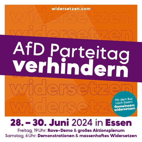 Plakat: AfD - Parteitag verhindern: 28. - 30. Juni in Essen. www.widersetzen.com