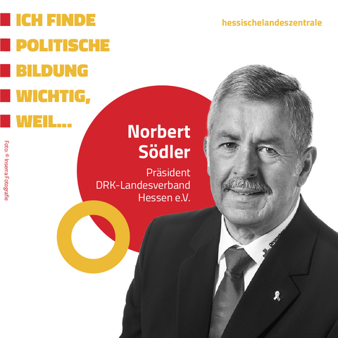 Norbert Södler, Präsident DRK-Landesverband Hessen e.V.: Ich finde politische Bildung wichtig, weil...