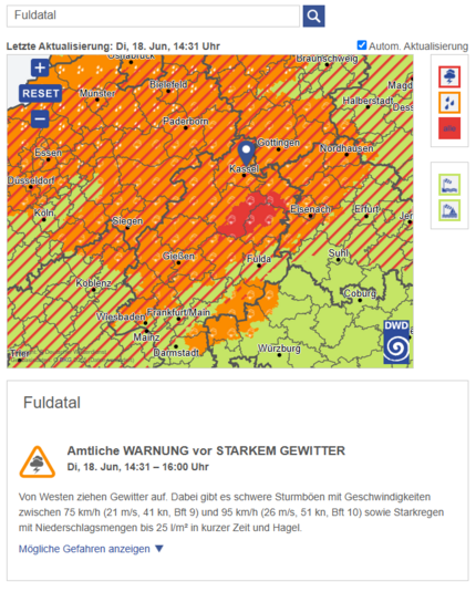 #Wetterwarnung #Sturm #Starkregen #Fuldatal

Amtliche WARNUNG vor STARKEM GEWITTER
Di, 18. Jun, 14:31 – 16:00 Uhr

Von Westen ziehen Gewitter auf. Dabei gibt es schwere Sturmböen mit Geschwindigkeiten zwischen 75 km/h (21 m/s, 41 kn, Bft 9) und 95 km/h (26 m/s, 51 kn, Bft 10) sowie Starkregen mit Niederschlagsmengen bis 25 l/m² in kurzer Zeit und Hagel.