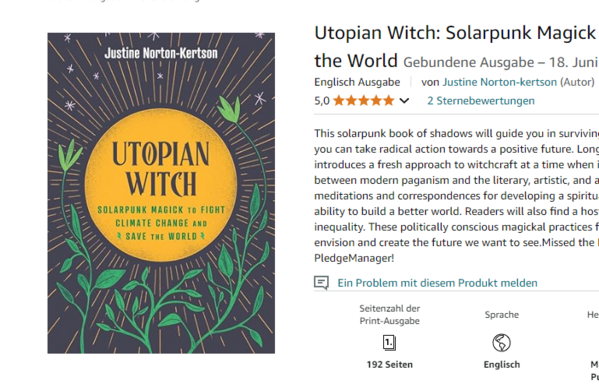 Cover of a Book. 
Amazon text:

This solarpunk book of shadows will guide you in surviving and resisting climate crisis and dystopian political systems so you can take radical action towards a positive future. Longtime activist and practicing witch Justine Norton-Kertson introduces a fresh approach to witchcraft at a time when it’s desperately needed. Drawing on the natural connections between modern paganism and the literary, artistic, and activist movement known as solarpunk, Norton-Kertson provides meditations and correspondences for developing a spiritual practice rooted in nature, the Sun, and a powerful belief in our ability to build a better world. Readers will also find a host of spells to use in the fight against climate change, fascism, and inequality. These politically conscious magickal practices forge a new spiritual praxis to guide us as we work together to envision and create the future we want to see.Missed the Kickstarter? There's still time to get all the rewards on PledgeManager!