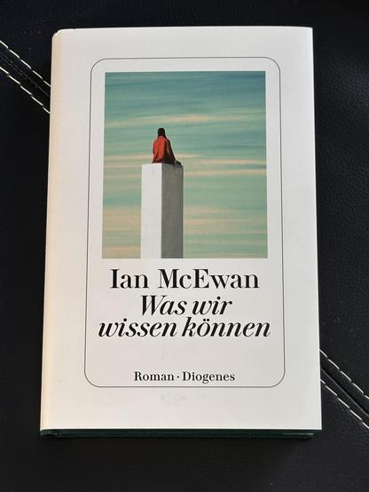 Ian McEwan
Was wir wissen können
Roman • Diogenes
